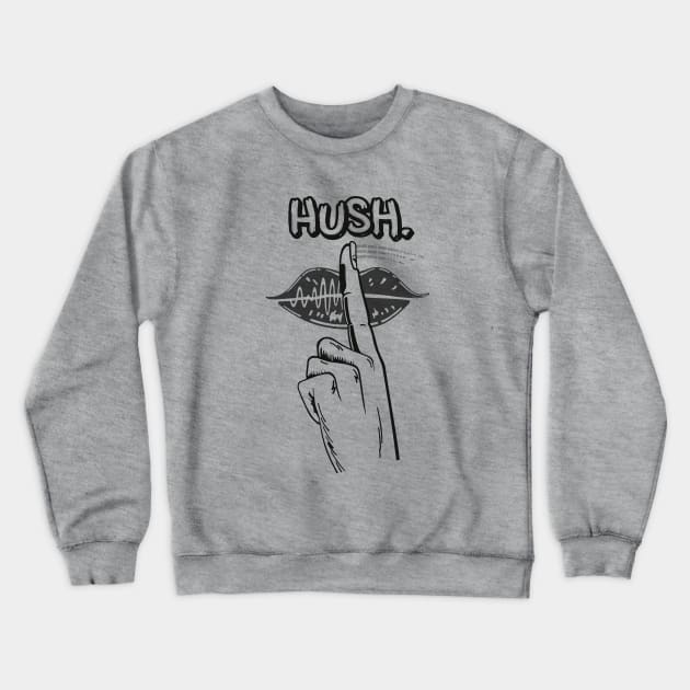 hush Crewneck Sweatshirt by moonmorph